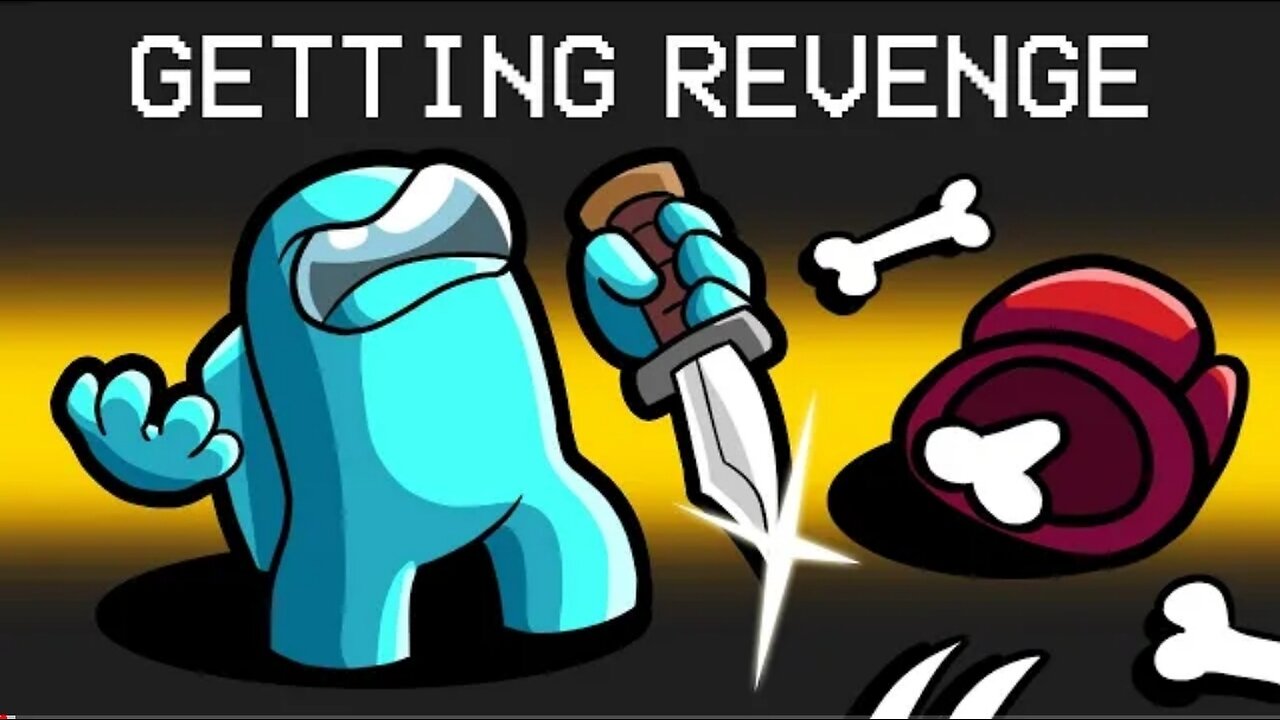 Getting Revenge in Among Us