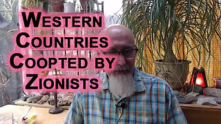 Most Western Countries Support Israel Because They Have Been Coopted by Zionists & Are Resource Poor