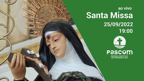 Santa Missa -- 25/09/2022 - 19:00