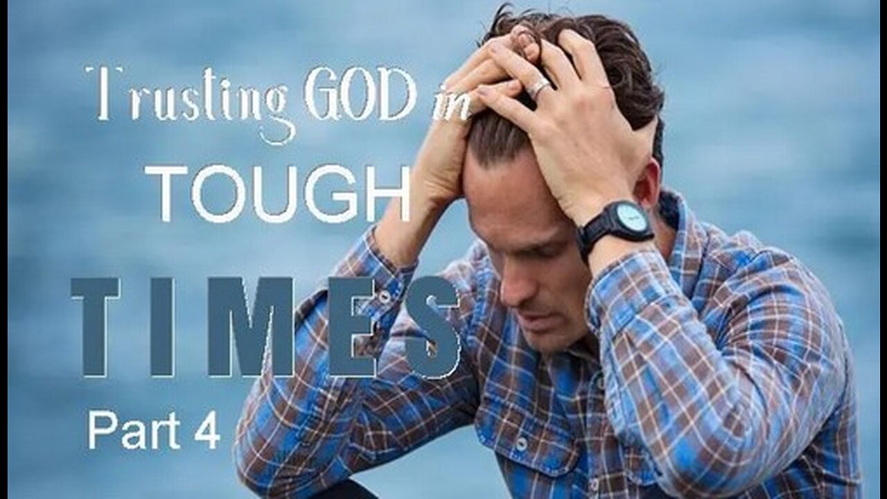 +49 TRUSTING GOD IN TOUGH TIMES, Part 4: Trusting For His Blessings, Psalm 33:1-12