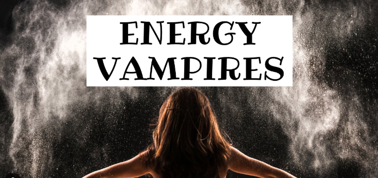 Energy vampires are real