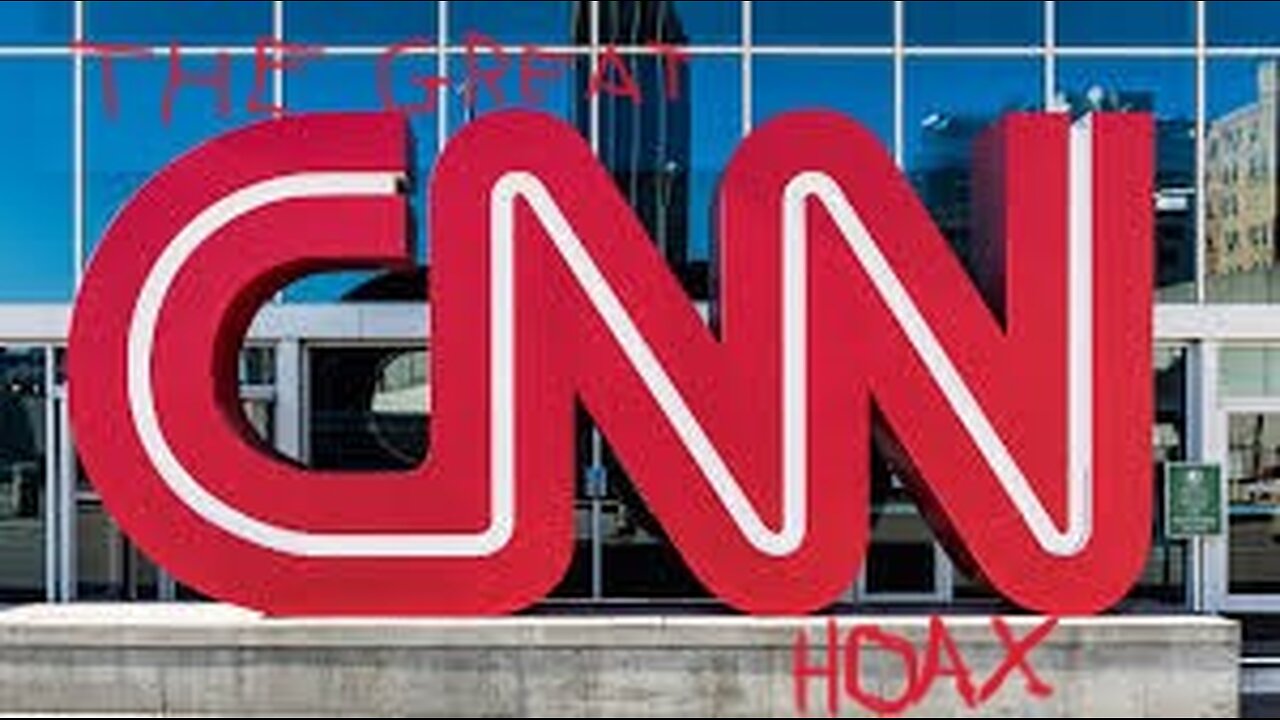 The Great CNN Hoax!