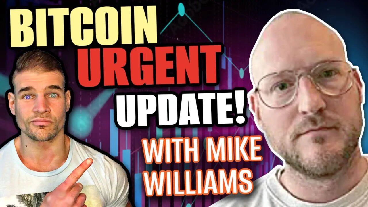 ⚠️ BITCOIN UPDATE ⚠️ WITH MIKE WILLIAMS