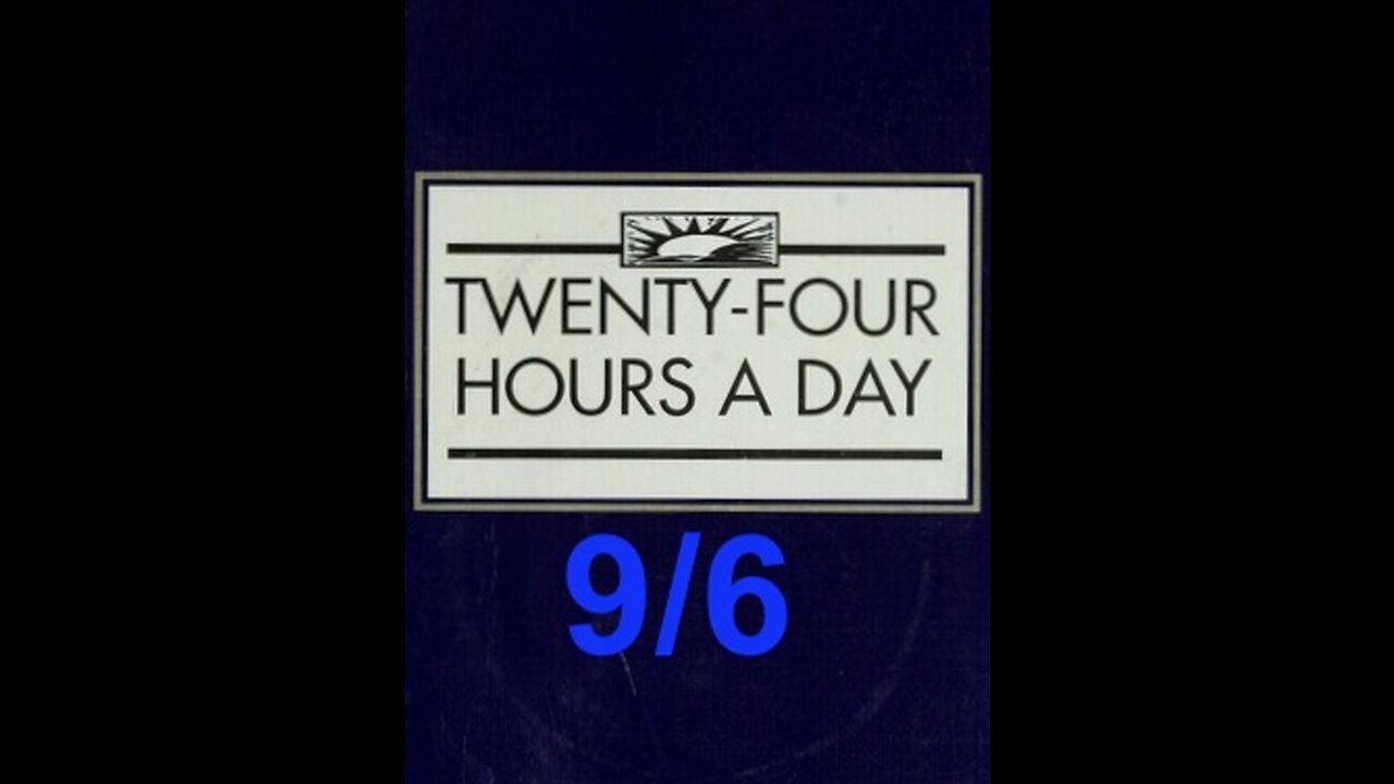 Twenty-Four Hours A Day Book Daily Reading – September 6 - A.A. - Serenity Prayer & Meditation