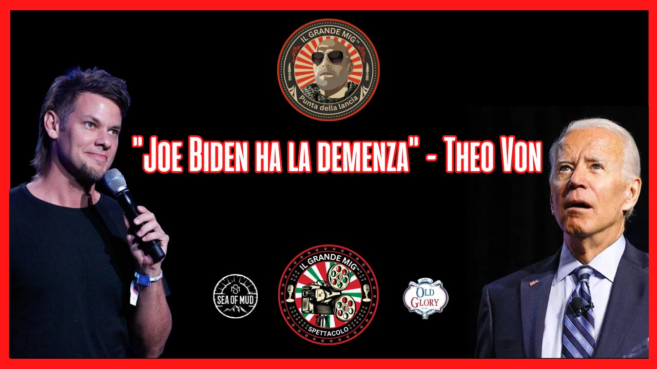 JOE BIDEN HA LA DEMENZA’ - THEO VON SUL BIG MIG |EP176