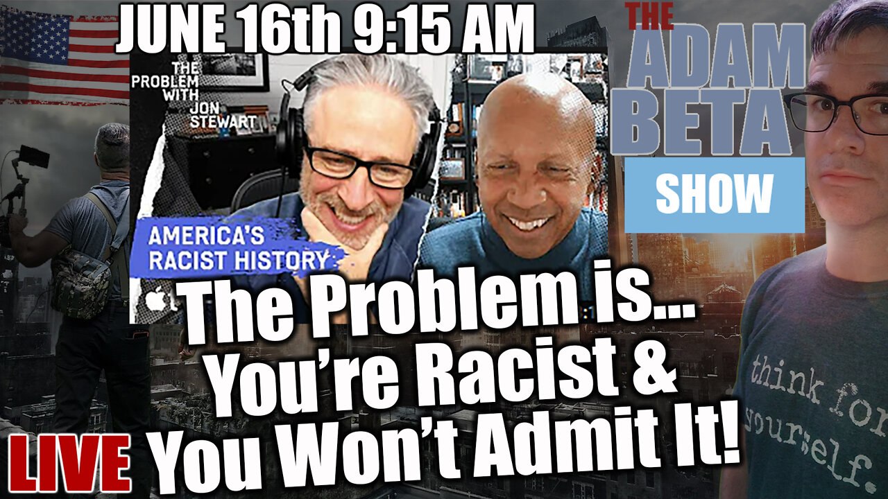 Lib2Liberty June 16th 9:15 AM "The Problem is… You’re Racist & You Won’t Admit It!"