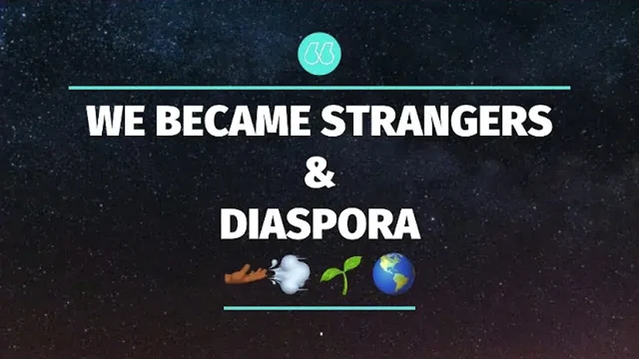 WE BECAME STRANGERS & DIASPORA π«΄πΎπ¨ π± π