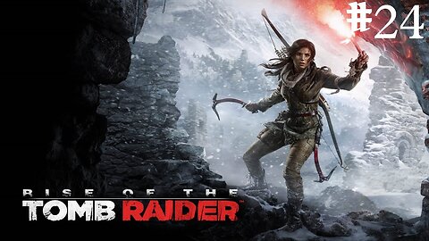 Rise of the tomb raider |24| Fin