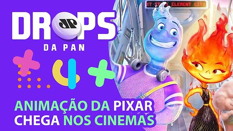 Elementos: nova animação da Pixar surpreende! | DROPS DA PAN