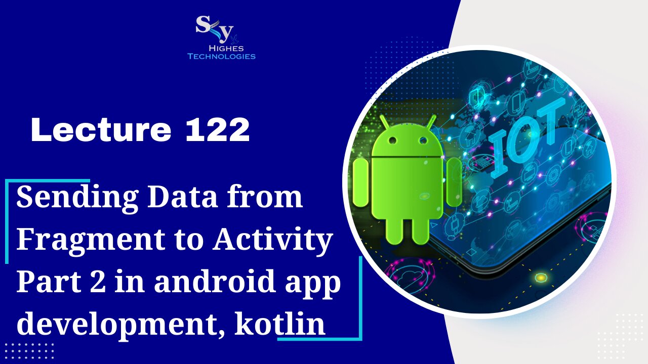 122. Sending Data from Fragment to Activity Part 2, kotlin | Skyhighes | Android Development