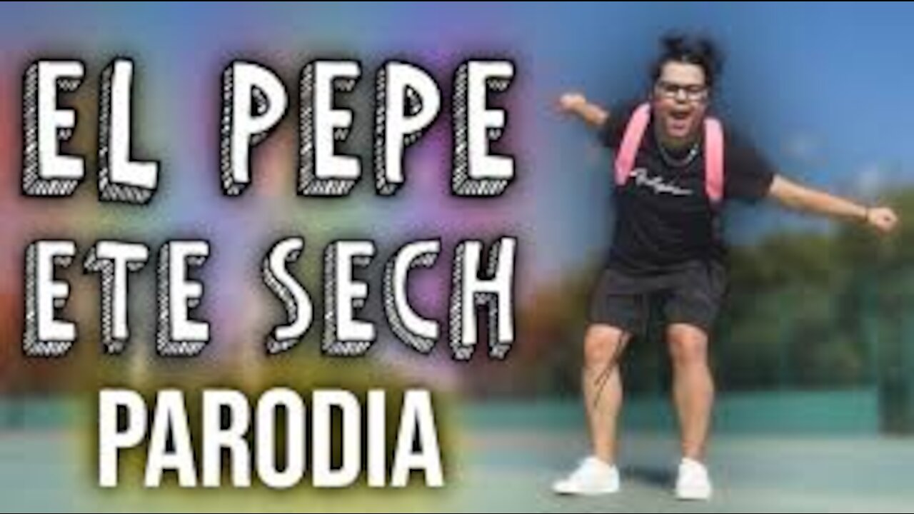 EL PEPE Y ETE SECH (PARODIA)