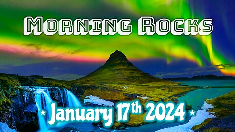 🌄 Morning Rocks - 1.17.24