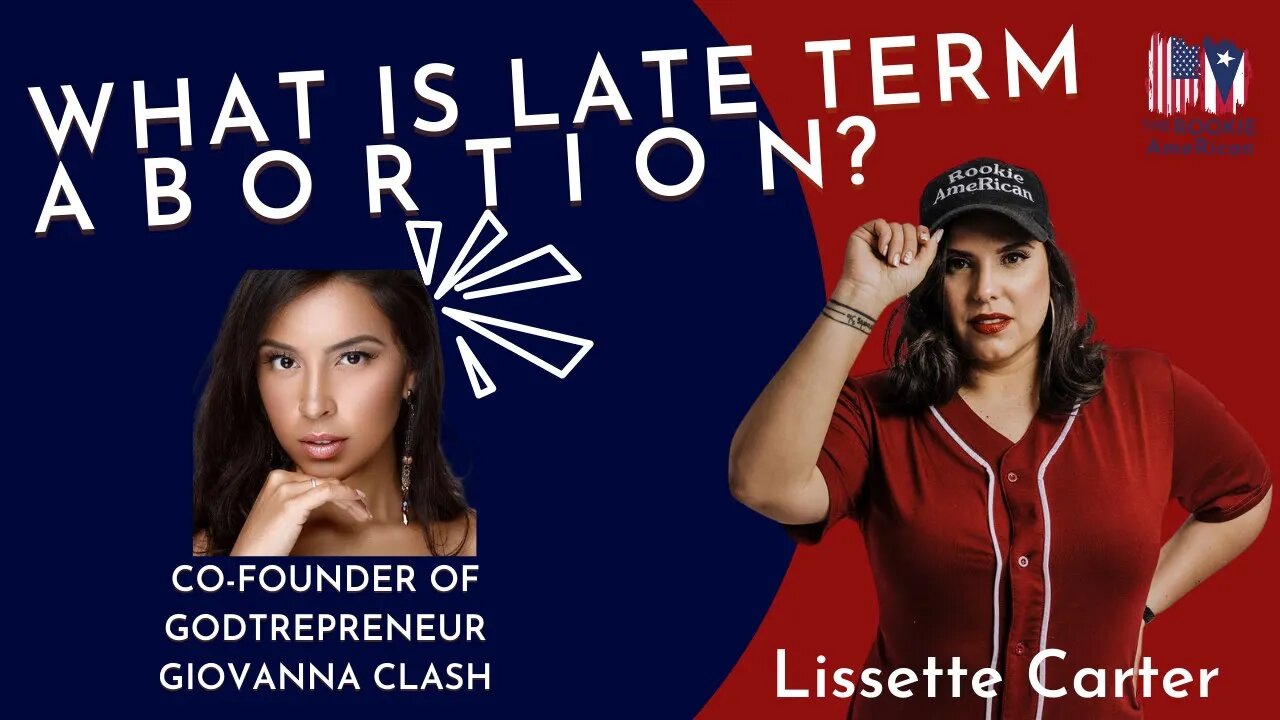 What IS Late Term Abortion? with Giovanna Clash