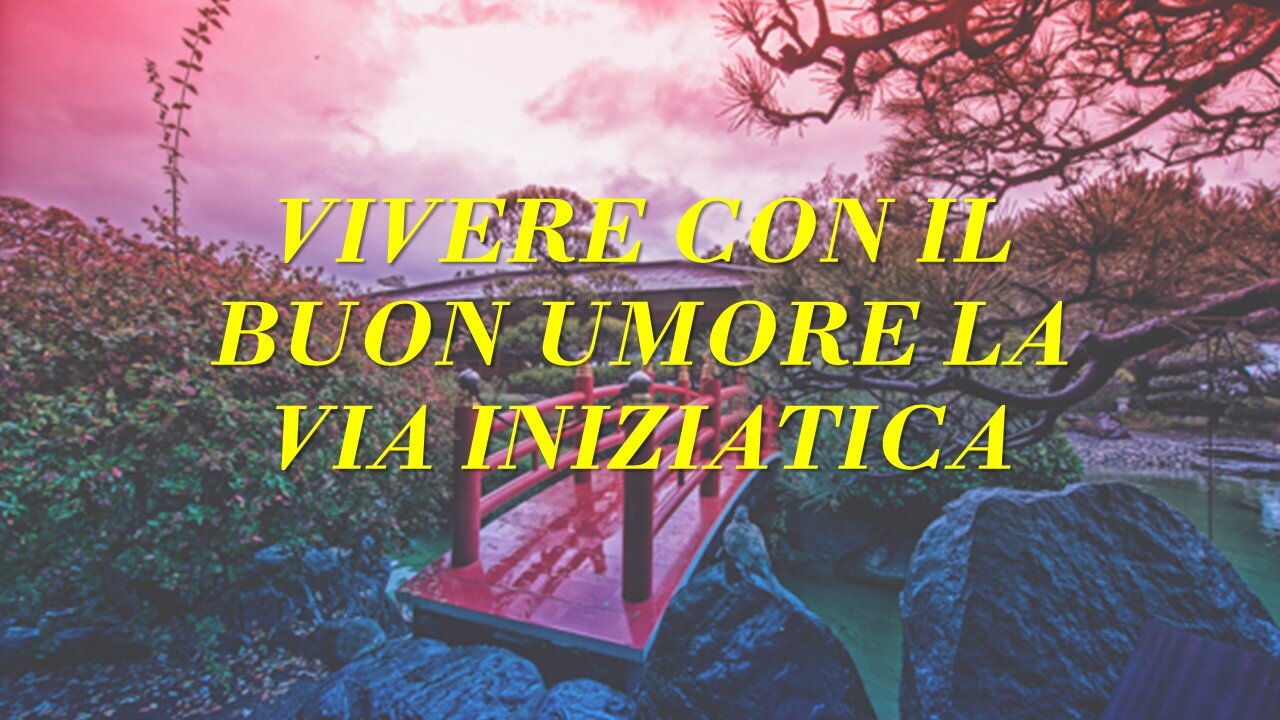 VIVERE CON IL BUON UMORE LA VIA INIZIATICA