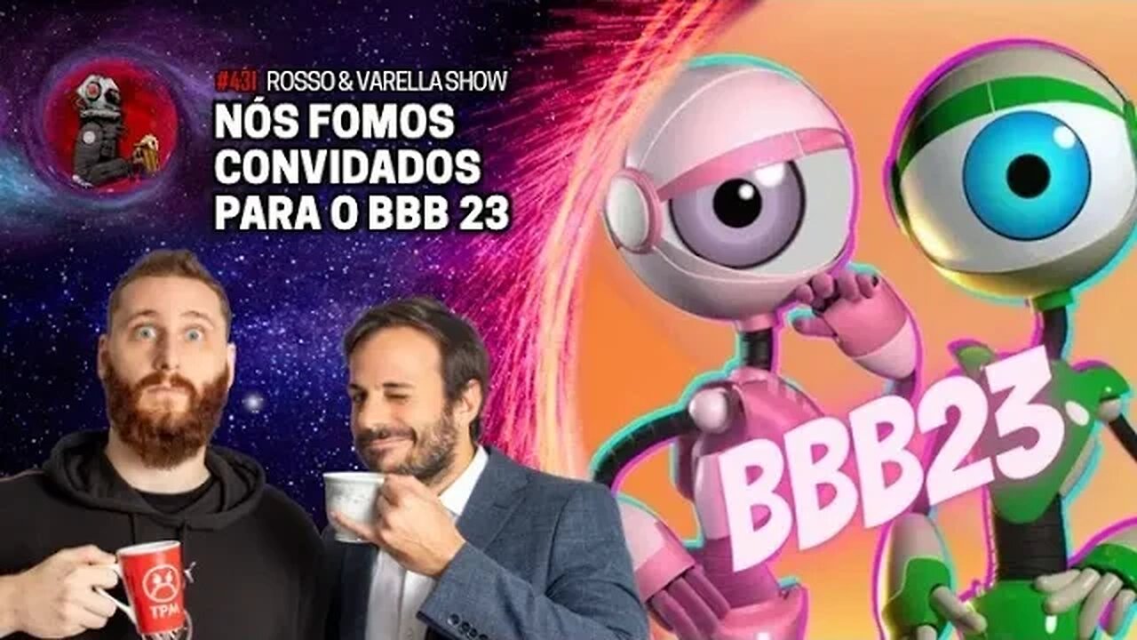 FOMOS CONVIDADOS PARA O BBB 23 | Planeta Podcast (Rosso & Varella Show) Ep.341