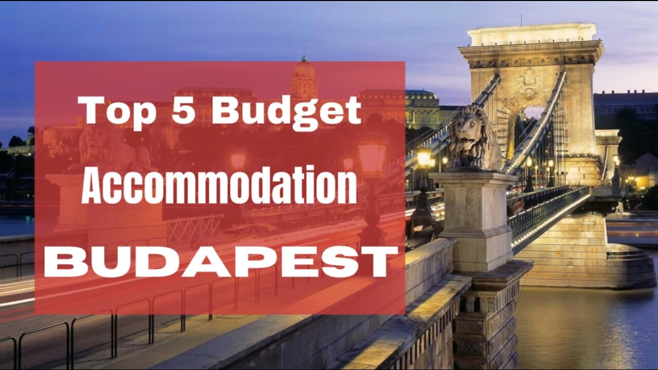 Top 5 Budget Accommodation in BUDAPEST 2021