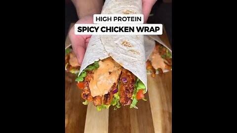 High Protein Spicy Chicken Wrap