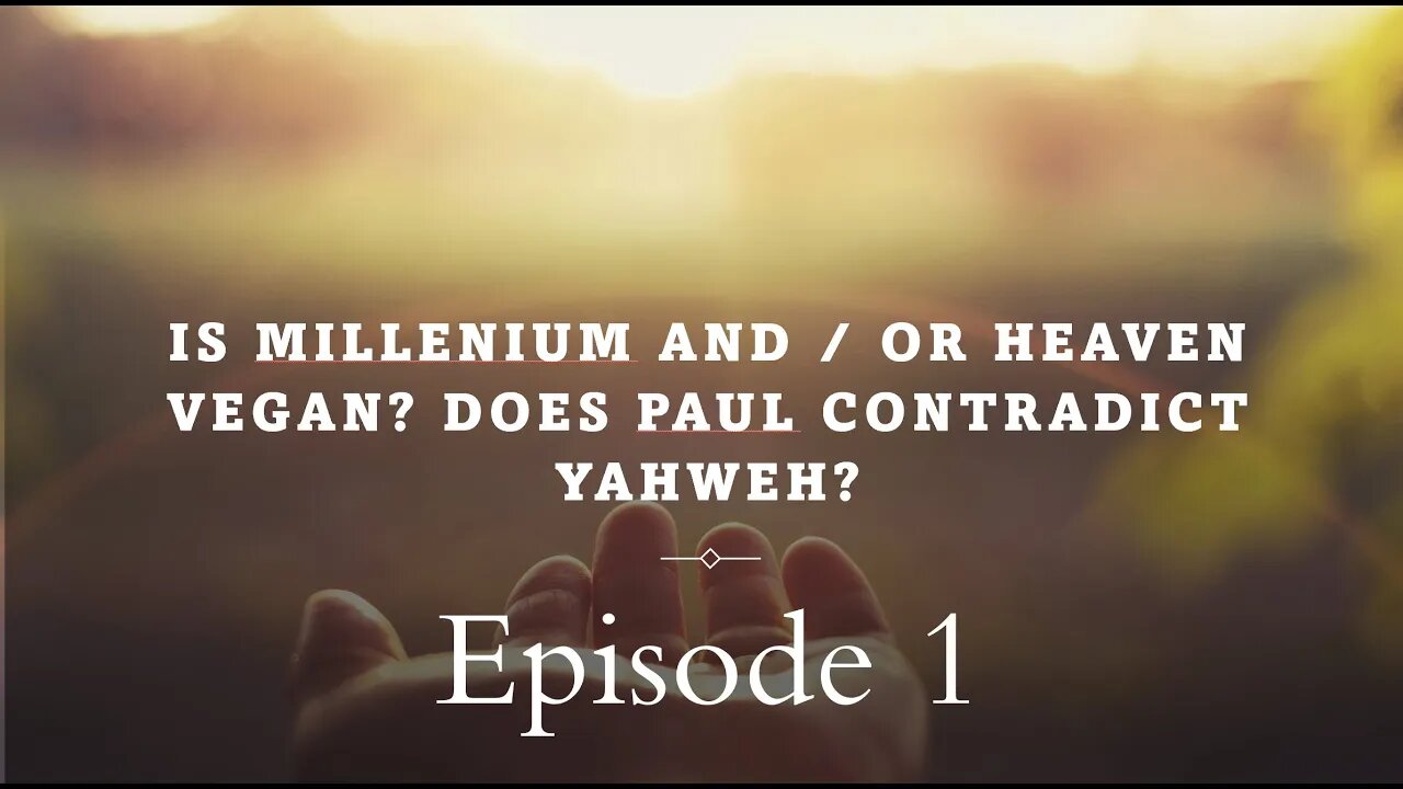 Is Millenial Kingdom or Heaven Vegan? Does Paul Claim Those of Weak Faith Are Vegans?