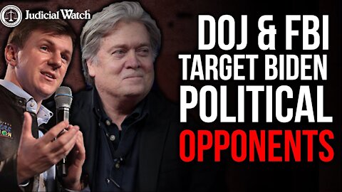DOJ & FBI Target Biden Political Opponents--Steve Bannon & James O'Keefe in Their Sights!