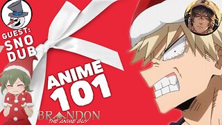 Anime 101 Winter Special with SNO DUB!