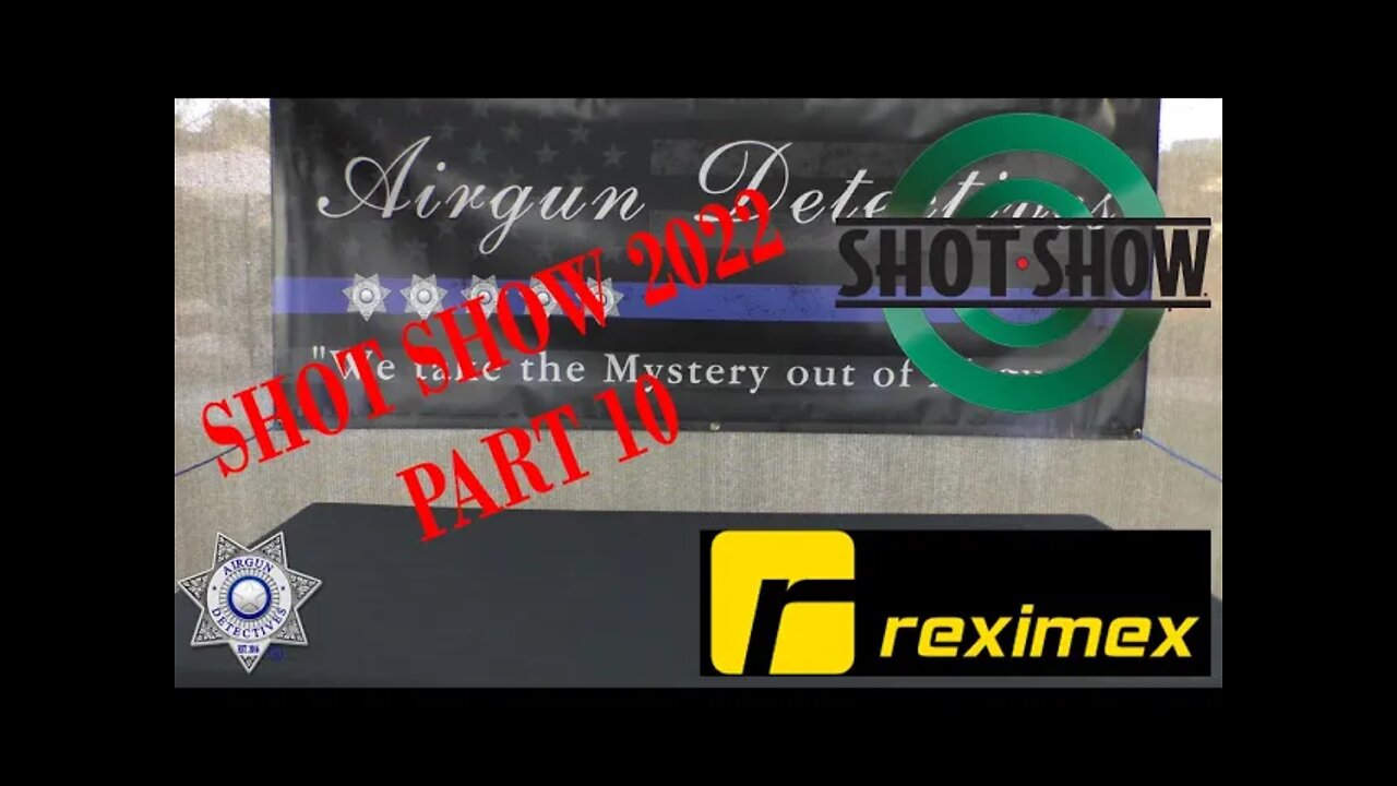 SHOT SHOW 2022 (Part-10) "REXIMEX"(Airguns) "New Products for 2022" by Airgun Detectives