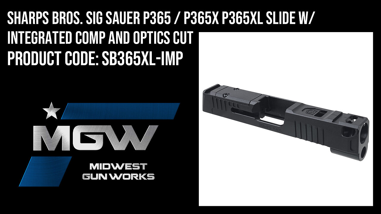 Sharps Bros. Sig Sauer P365 / P365X P365XL Slide w/ Integrated Comp and Optics Cut - SB365XL-IMP