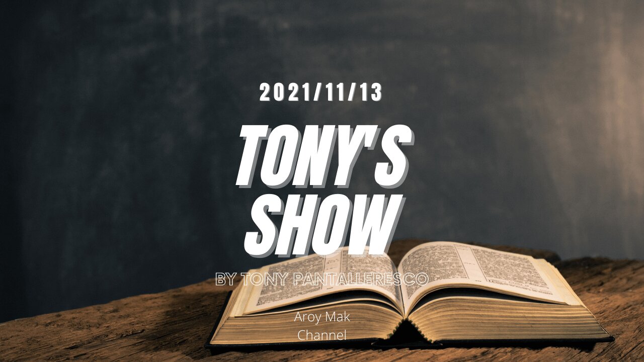 Tony Pantalleresco 2021/11/13 Tony's show