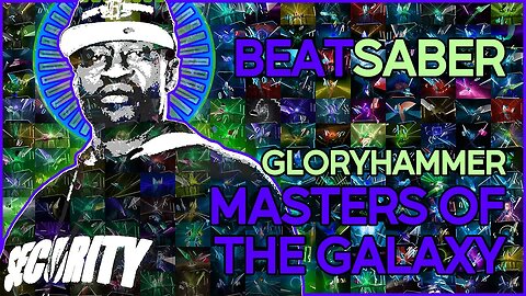 (beat saber) gloryhammer - masters of the galaxy [mapper: cyrix]