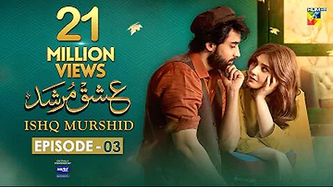 Ishq Murshid - Episode 03 [𝐂𝐂] 22 Oct - Powered By Master Paints [ Bilal Abbas & Durefishan ] HUM TV