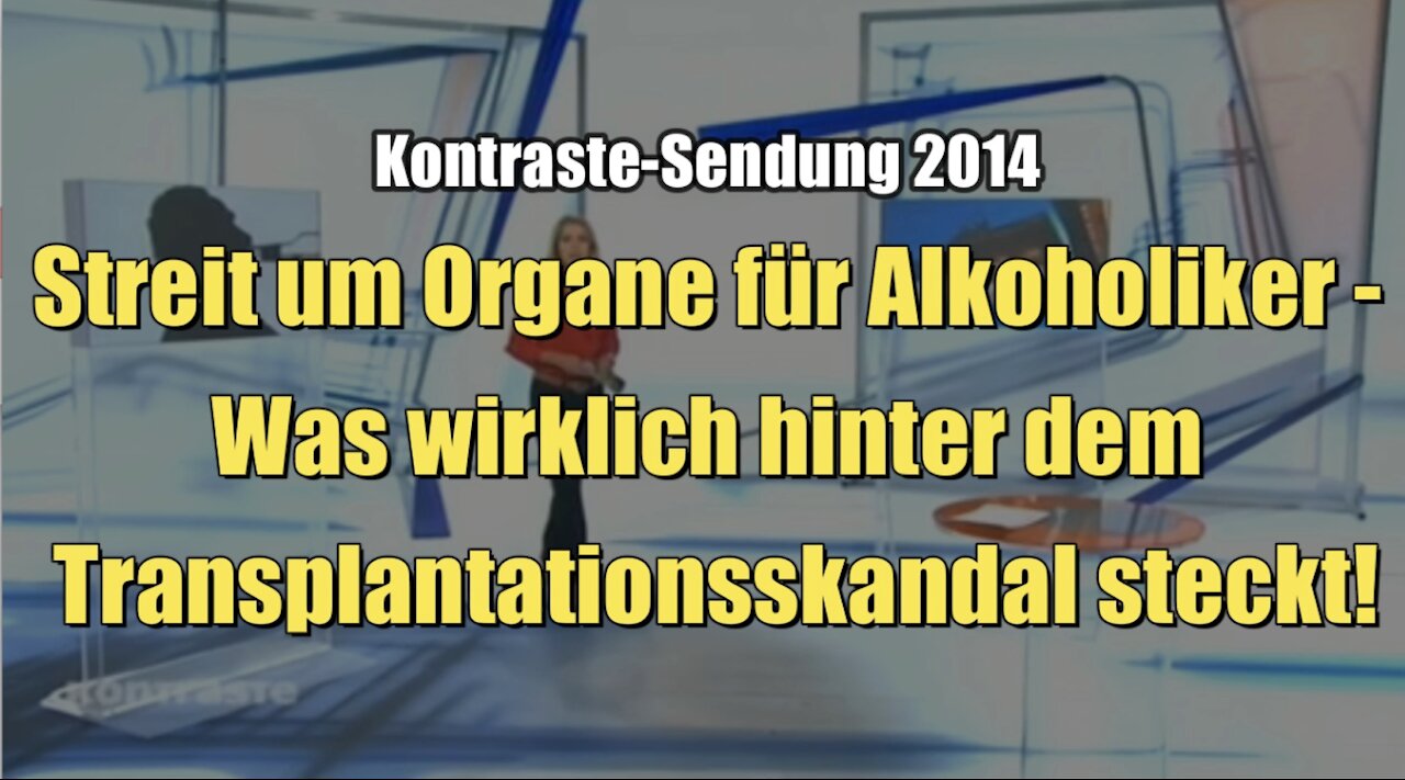 Streit um Organe für Alkoholiker - Was wirklich hinter dem Transplantationsskandal steckt! (Kontraste I 18.09.2014)