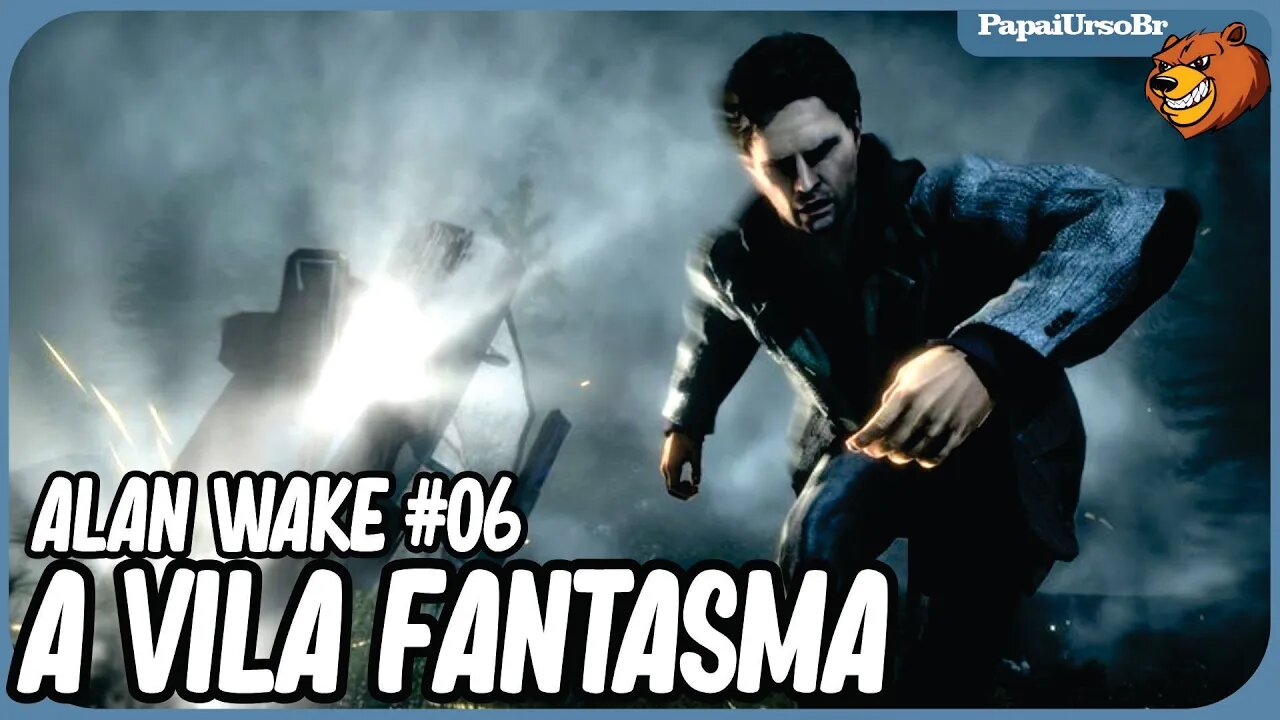 ALAN WAKE │ A VILA FANTASMA #06