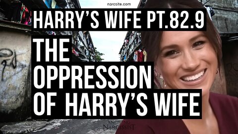 Harry´s Wife Part 82.9 : The Oppression of Harry´s Wife (Meghan Markle)