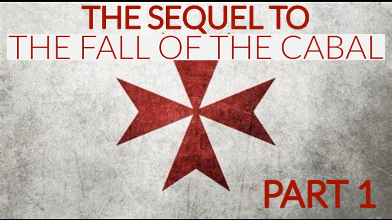 THE SEQUEL TO THE FALL OF THE CABAL - PART 1