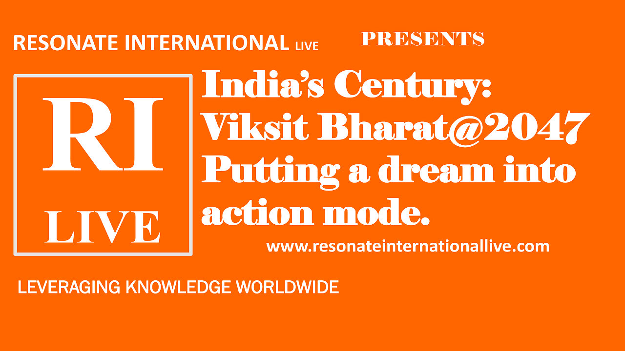 India’s Century: Viksit Bharat@2047 Putting a dream into action mode.