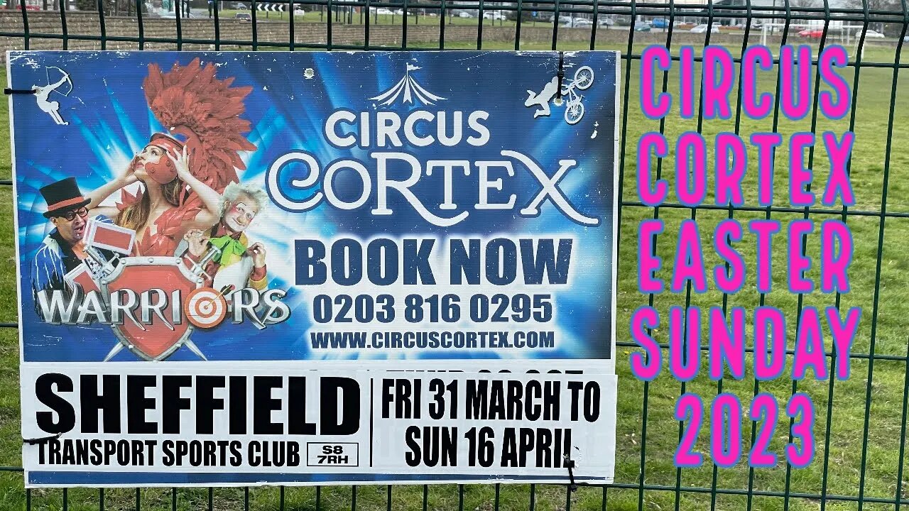 Circus Cortex Warriors Sheffield Easter Sunday 9th April 2023