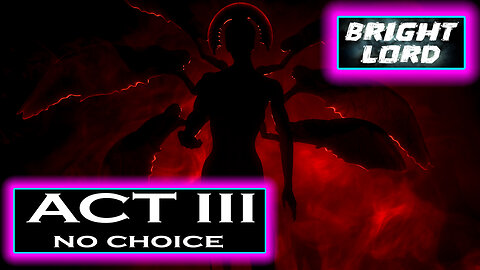 Bright Lord Act 3 - No Choice