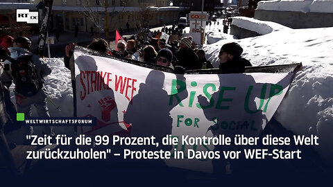 "Zeit für die 99 Prozent, die Kontrolle über diese Welt zurückzuholen" – Proteste vor WEF-Start