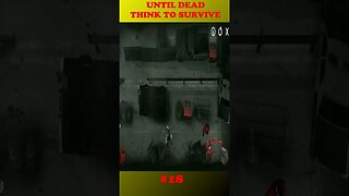 #18 UNTIL DEAD THINK TO SURVIVE #semedissaum #mobile #games #shorts