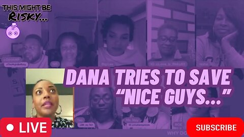 DANA TRIES TO REDEFINE THE "NICE GUY" BUT THEN SIS BRINGS SWAG INTO THE CONVERSATIONS....