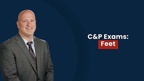 C&P Exams: Feet