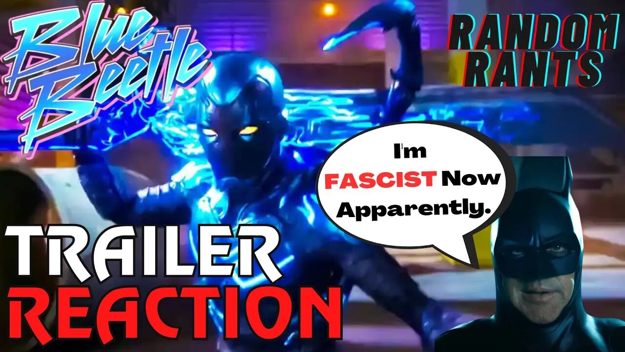 Random Rants: The Oblivious Morons At DC Studios! Blue Beetle Trailer Reaction