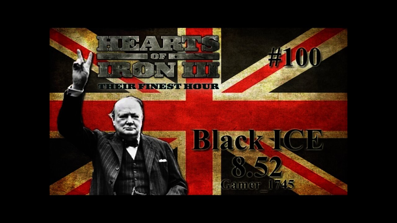 Let's Play Hearts of Iron 3: Black ICE 8 - 100 (Britain)