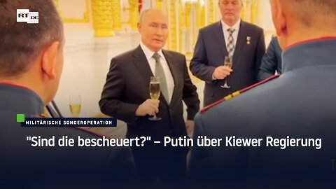 "Sind die bescheuert?" – Putin über Kiewer Regierung