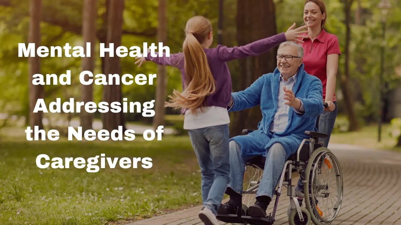 Mental Health and Cancer Addressing Caregiver Needs