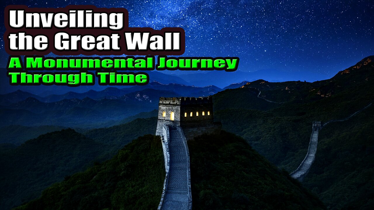 Unveiling the Great Wall: A Monumental Journey Through Time!