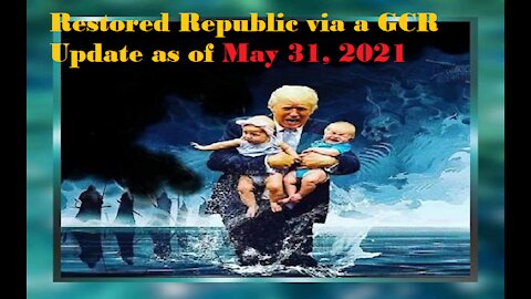 Restored Republic via a GCR Update as of May 31, 2021