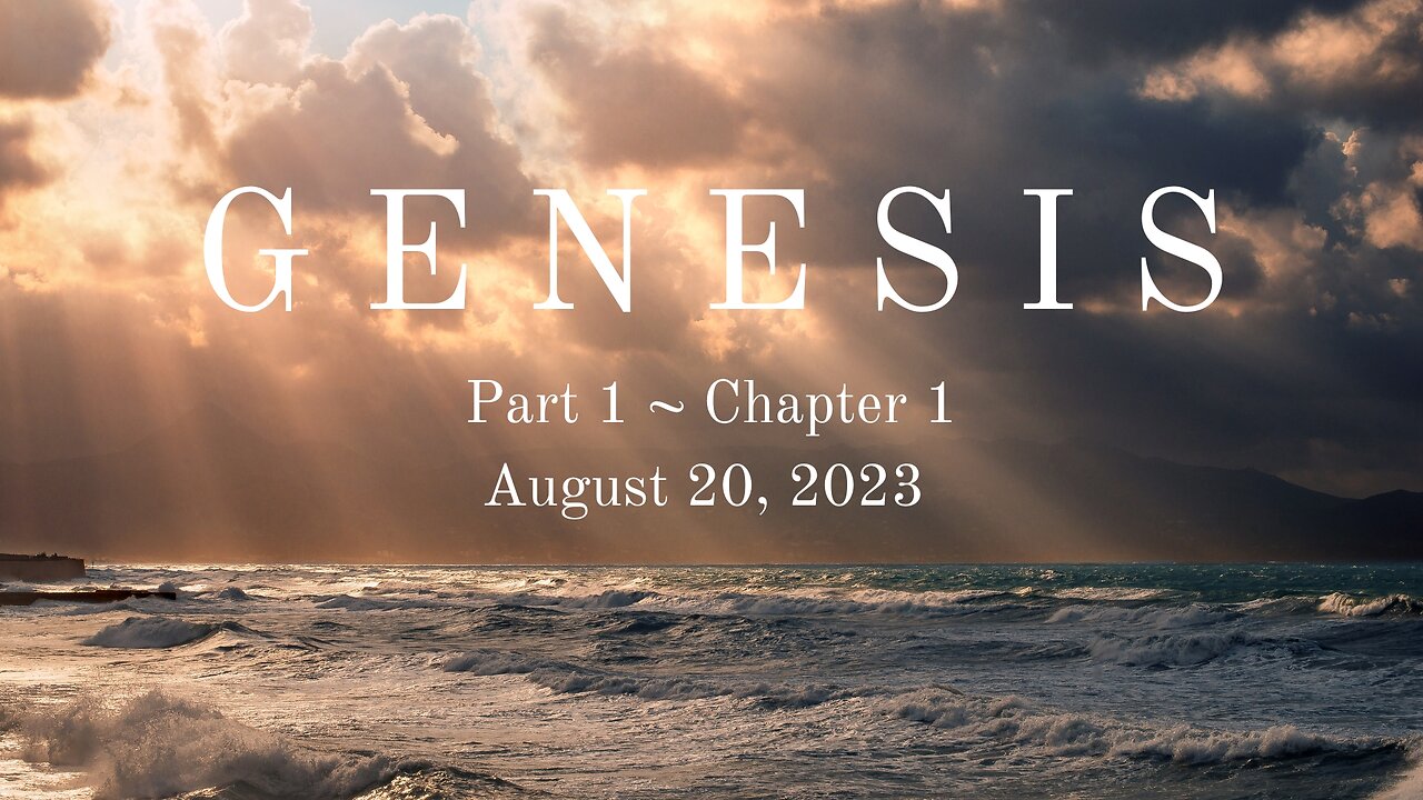 Genesis, Part 1 - Ch. 1