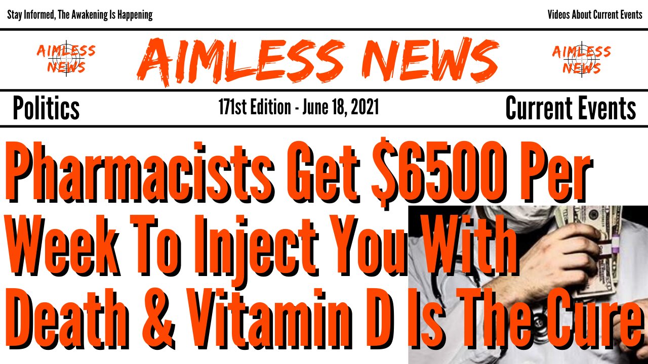 Pharmacists Get $6500 Per Week To Inject You With Death & Is Vitamin D The Most Important Vitamin?