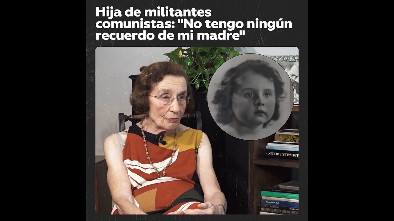 Hija de militantes comunistas brasileños: “Yo no tengo ningún recuerdo de mi madre”