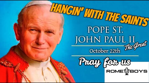 Hangin' with Pope St. John Paul II "The Great"!